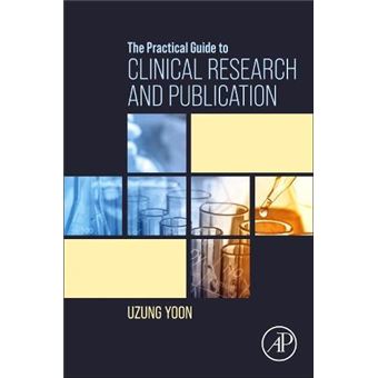 The Practical Guide To Clinical Research And Publication - 1