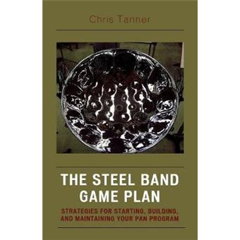 The Steel Band Game Plan - 1