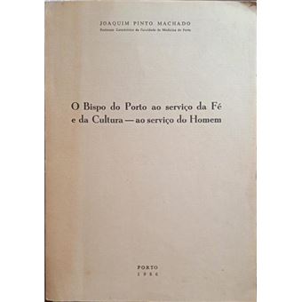 O bispo do porto ao serviço da fé e da cultura - ao serviço do homem. - 1