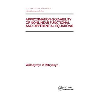 Approximationsolvability Of Nonlinear Functional And Differential Equations 171 Pure And Applied Mathematics M Dekker - 1