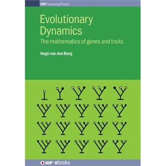 Evolutionary Dynamics The Mathematics Of Genes And Traits Iop Expanding Physics - 1