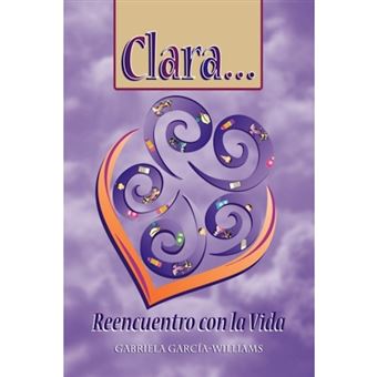 Clara... Reencuentro Con La Vida - Hardback - 2009 - 1