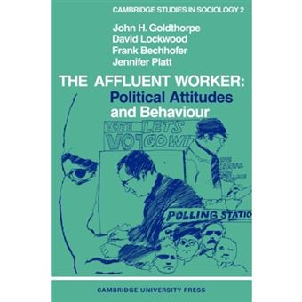 The Affluent Worker - Political Attitudes and Behaviour - Paperback - 1968 - 1