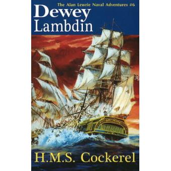HMS Cockerel - The Alan Lewrie Naval Adventures: 6 - Paperback - 2009 - 1