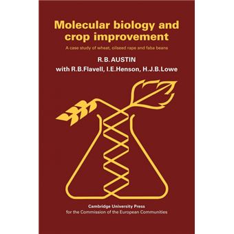 Molecular Biology and Crop Improvement - A Case Study of Wheat, Oilseed Rape and Faba Beans - Paperback - 2009 - 1