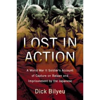 Lost in Action - A World War II Soldier's Account of Capture on Bataan and Imprisonment by the Japanese - Paperback - 2011 - 1