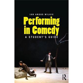 Performing In Comedy A Student'S Guide - 1