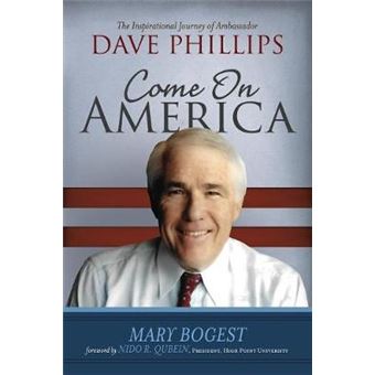 Come On, America The Inspirational Journey Of Ambassador Dave Phillips - 1