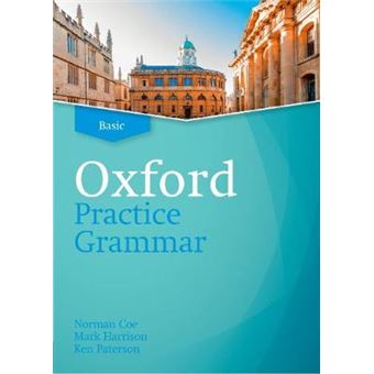 Oxford Practice Grammar Basic Without Key The Right Balance Of English Grammar Explanation And Practice For Your Language Level - 1