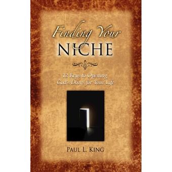 Finding Your Niche - 12 Keys to Opening God's Doors for Your Life - Paperback / softback - 2008 - 1