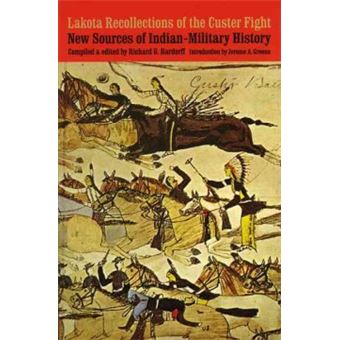 Lakota Recollections of the Custer Fight - New Sources of Indian-Military History - Paperback - 1997 - 1