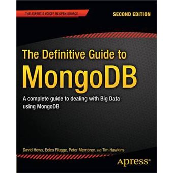 The Definitive Guide To Mongodb A Complete Guide To Dealing With Big Data Using Mongodb Expert'S Voice In Open Source - 1