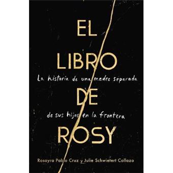 The Book Of Rosy  El Libro De Rosy Spanish Edition La Historia De Una Madre Separada De Sus Hijos En La Frontera - 1