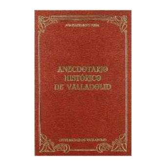 Anecdotario historico de valladolid. - 1