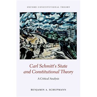 Carl Schmitt'S State And Constitutional Theory - 1
