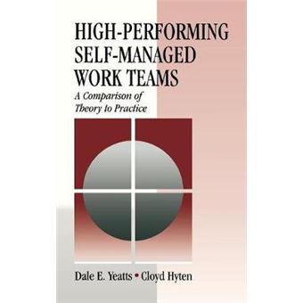 High-performing Self-managed Work Teams - a Comparison of Theory to Practice - Hardback - 1998 - 1