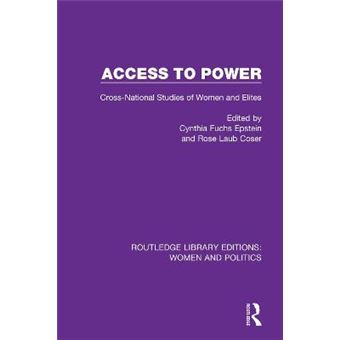 Access To Power Crossnational Studies Of Women And Elites Routledge Library Editions Women And Politics - 1