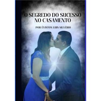 O Segredo Do Sucesso No Casamento - 1