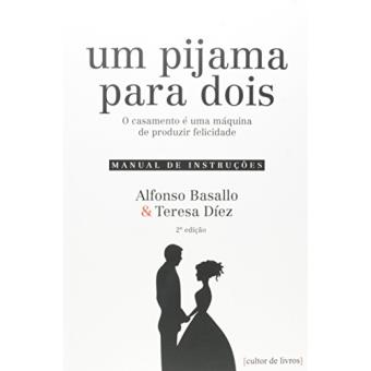 Um Pijama Para Dois. O Casamento e Uma Maquina de Produzir Felicidade - 1