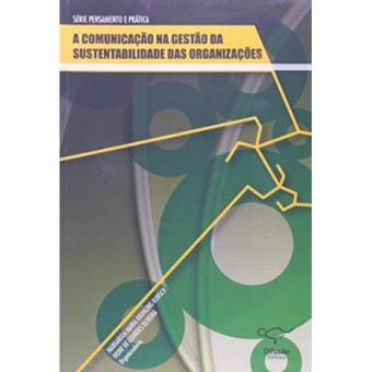 A Comunicação Na Gestão Da Sustentabilidade Das Organizações - 1