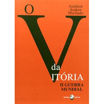O V Da Vitoria. 2ª Guerra Mundial - 1
