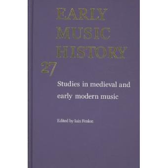 Early Music History - Studies in Medieval and Early Modern Music - Hardback - 2009 - 1