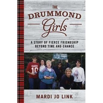 The Drummond Girls - A Story of Fierce Friendship Beyond Time and Chance - Hardback - 2015 - 1