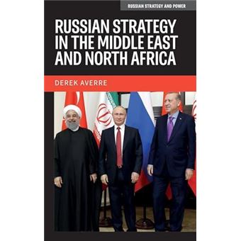 Russian Strategy In The Middle East And North Africa Derek Averre ...
