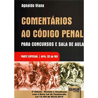 Comentários Ao Código Penal. Para Concursos E Sala De Aula - Parte Especial. Artigos 121 Ao 183 - 1