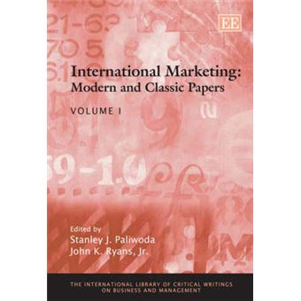 International Marketing Modern And Classic Papers The International Library Of Critical Writings On Business And Management Series - 1