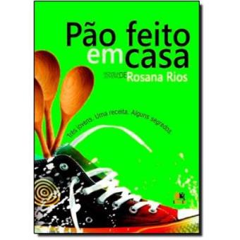 Pao Feito Em Casa - Tres Jovens. Uma Receita. Alguns Segredos. - 1