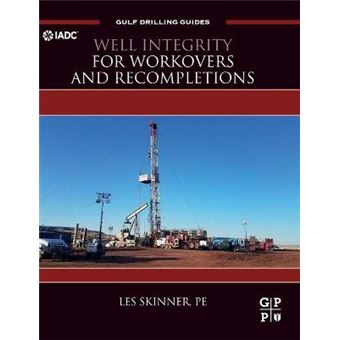 Well Integrity For Workovers And Recompletions Gulf Drilling Guides - 1