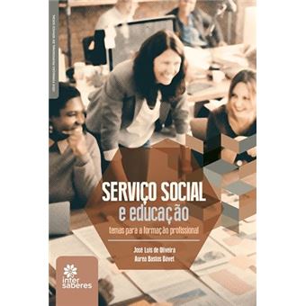 Serviço Social E Educação: Temas Para Formação Profissional - 1