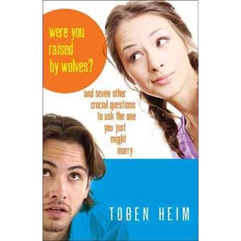 Were You Raised By Wolves Pb And Seven Other Crucial Questions To Ask The One You Just Might Marry - 1