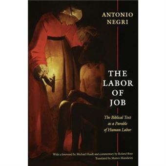 The Labor Of Job By Antonio Negri - 1