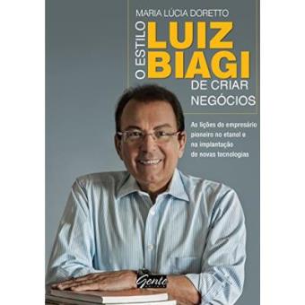 O Estilo Luiz Biagi De Criar Negócios - 1