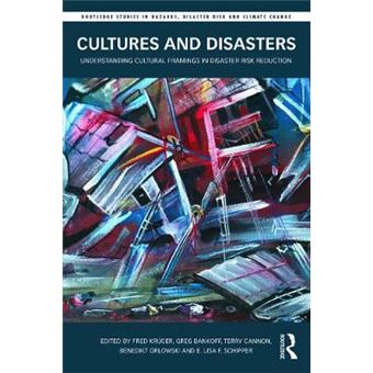 Cultures and Disasters - Understanding Cultural Framings in Disaster Risk Reduction - Paperback - 2015 - 1