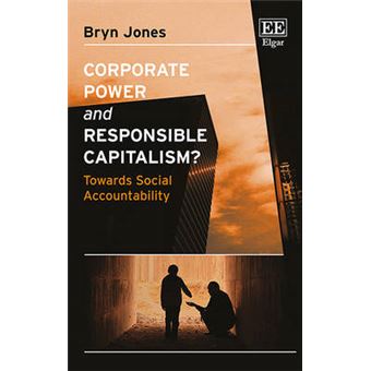Corporate Power And Responsible Capitalism Towards Social Accountability - 1