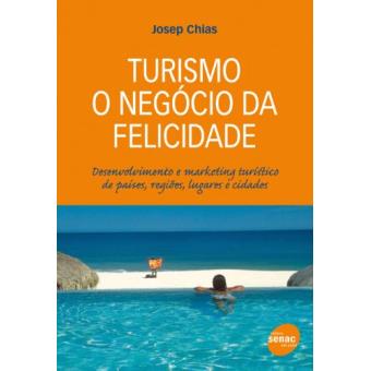 Turismo - O Negócio da Felicidade - 1
