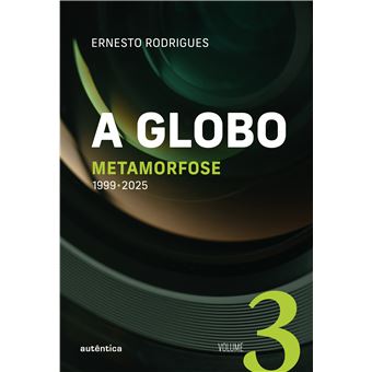 A Globo Vol. 3 - Metamorfose: 1999 - 2025 - 1