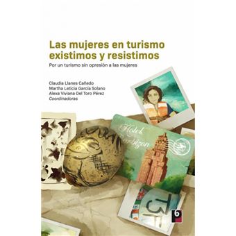 Las Mujeres En Turismo Existimos Y Resistimos - 1