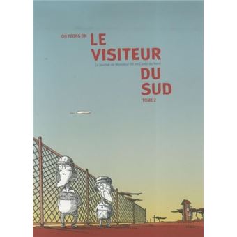 Le Visiteur Du Sud: Le Journal De Monsieur Oh En Corée Du Nord 2 - 1