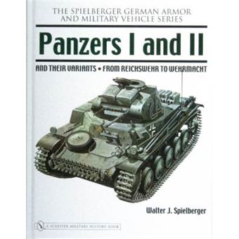 Panzers I and II and Their Variants - From Reichswehr to Wehrmacht - Hardback - 2007 - 1