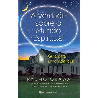A Verdade Sobre O Mundo Espiritual - 1