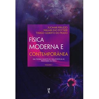 Física Moderna e Contemporânea. Das Teorias Quânticas e Relativísticas às Fronteiras - Volume 3 - 1