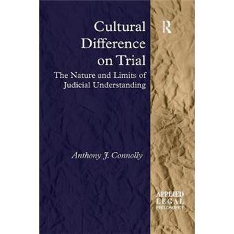 Cultural Difference On Trial The Nature And Limits Of Judicial Understanding Applied Legal Philosophy - 1