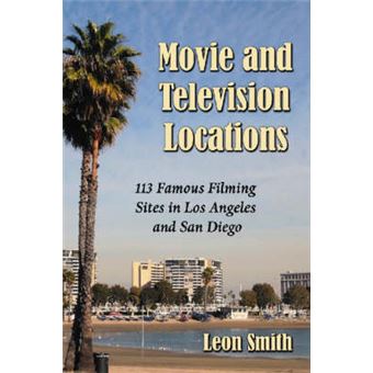 Movie and Television Locations - 113 Famous Filming Sites in Los Angeles and San Diego - Paperback - 2009 - 1