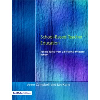 School-Based Teacher Education - Telling Tales from a Fictional Primary School - Paperback - 1998 - 1