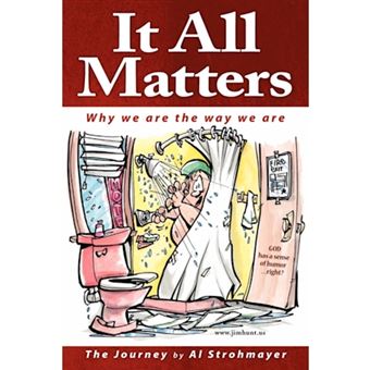 It All Matters - Why We are the Way We are - Paperback - 2007 - 1