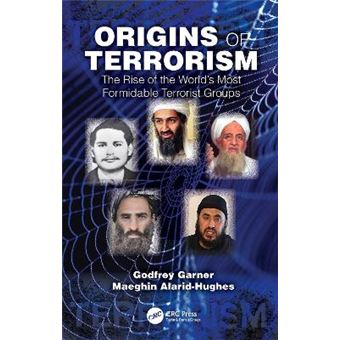 Origins Of Terrorism The Rise Of The Worlds Most Formidable Terrorist Groups - 1